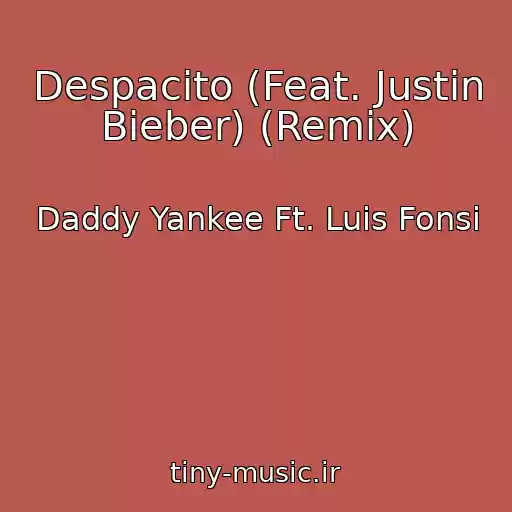 کاور آهنگ Despacito (Feat. Justin Bieber) (Remix) از Daddy Yankee Ft. Luis Fonsi