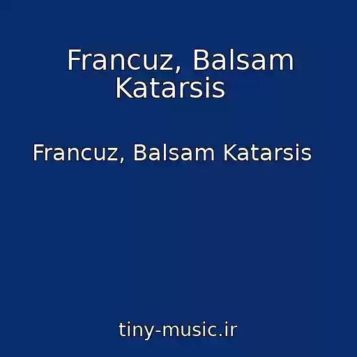 کاور آهنگ Francuz, Balsam Katarsis   از Francuz, Balsam Katarsis  