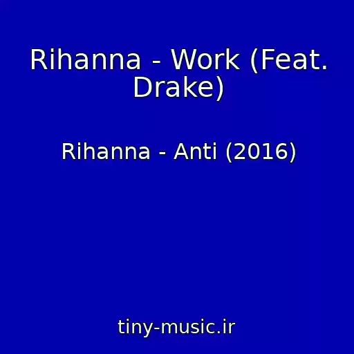 کاور آهنگ Rihanna - Work (Feat. Drake) از Rihanna - Anti (2016)