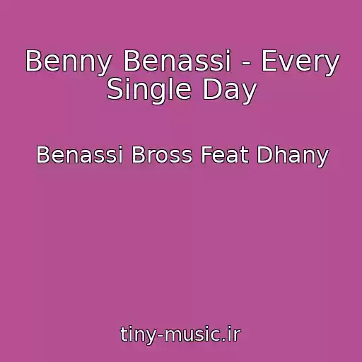 کاور آهنگ Benny Benassi - Every Single Day از Benassi Bross Feat Dhany