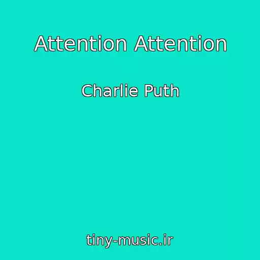 کاور آهنگ Attention Attention از Charlie Puth