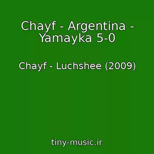 کاور آهنگ Chayf - Argentina - Yamayka 5-0 از Chayf - Luchshee (2009)