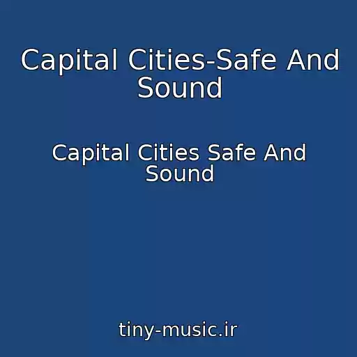 کاور آهنگ Capital Cities-Safe And Sound از Capital Cities Safe And Sound