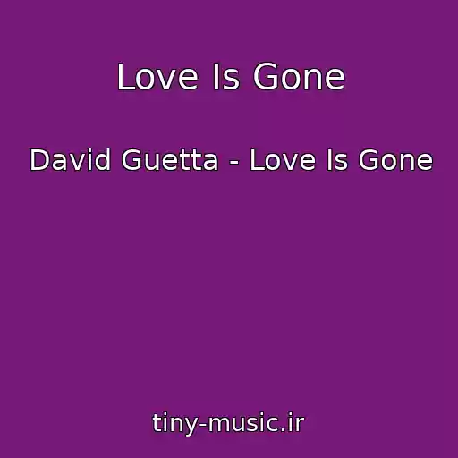 کاور آهنگ Love Is Gone از David Guetta - Love Is Gone