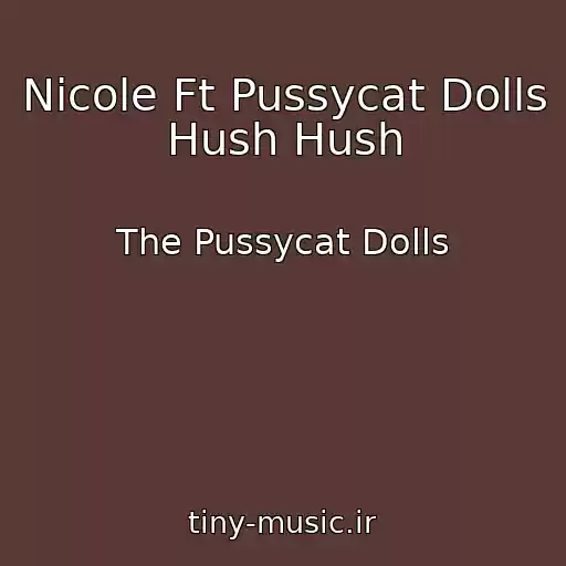 کاور آهنگ Nicole Ft Pussycat Dolls Hush Hush از The Pussycat Dolls