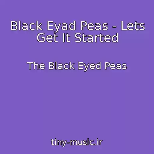 کاور آهنگ Black Eyad Peas - Lets Get It Started از The Black Eyed Peas