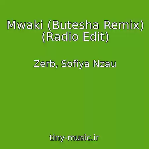 کاور آهنگ Mwaki (Butesha Remix) (Radio Edit) از Zerb, Sofiya Nzau