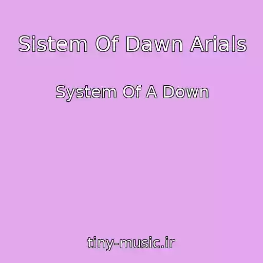 کاور آهنگ Sistem Of Dawn Arials از System Of A Down