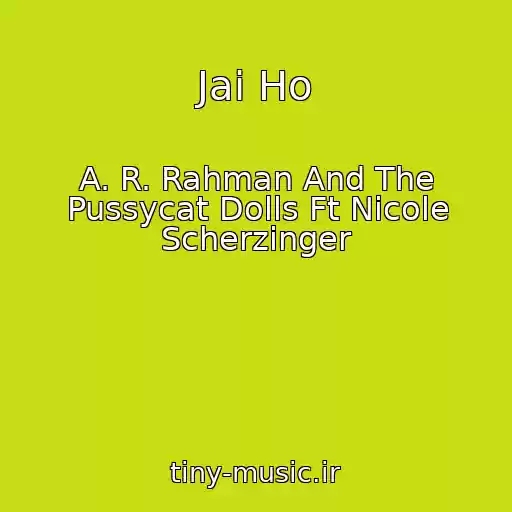 کاور آهنگ Jai Ho از A. R. Rahman And The Pussycat Dolls Ft Nicole Scherzinger
