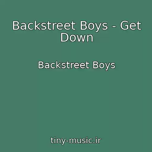 کاور آهنگ Backstreet Boys - Get Down از Backstreet Boys