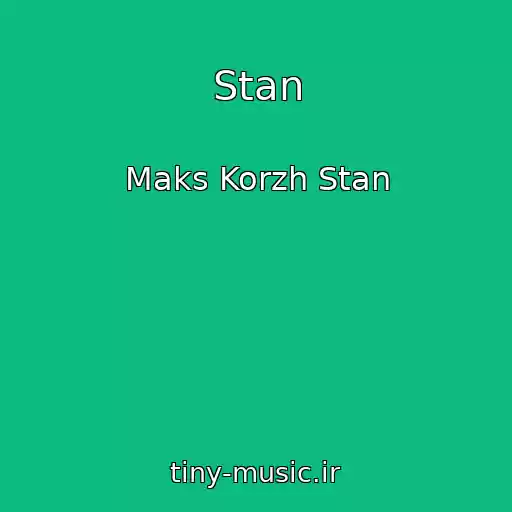 کاور آهنگ Stan از Maks Korzh Stan