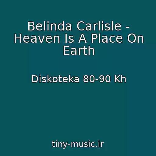کاور آهنگ Belinda Carlisle - Heaven Is A Place On Earth از Diskoteka 80-90 Kh
