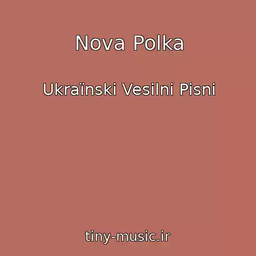 کاور آهنگ Nova Polka از Ukraїnskі Vesіlnі Pіsnі