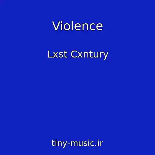 کاور آهنگ Violence از Lxst Cxntury