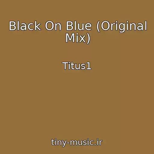 کاور آهنگ Black On Blue (Original Mix) از Titus1