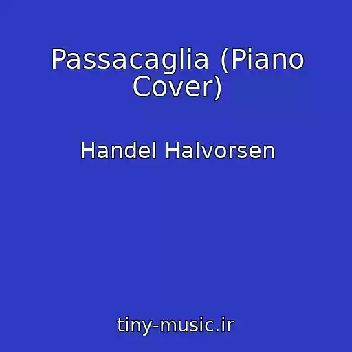 کاور آهنگ Passacaglia (Piano Cover) از Handel Halvorsen