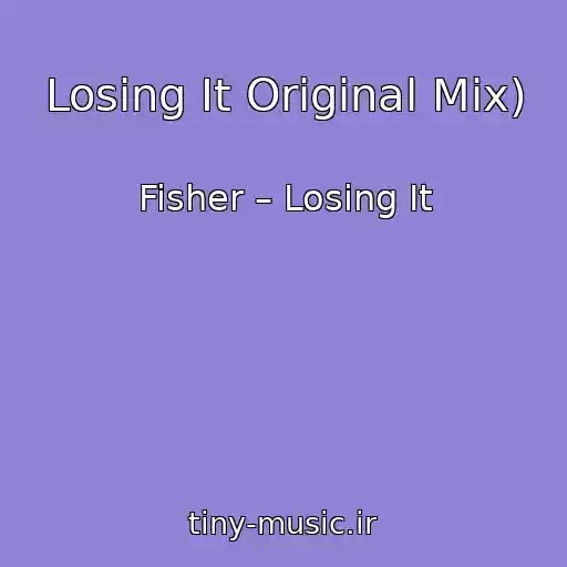 کاور آهنگ Losing It Original Mix) از Fisher – Losing It