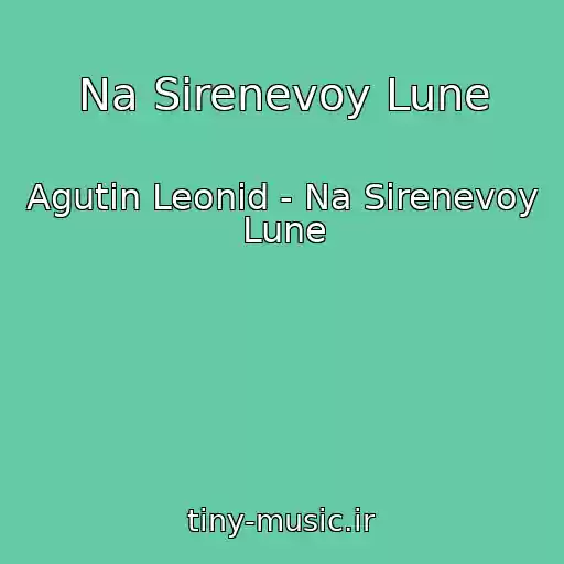 کاور آهنگ Na Sirenevoy Lune از Agutin Leonid - Na Sirenevoy Lune