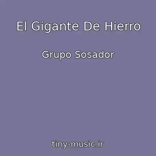کاور آهنگ El Gigante De Hierro از Grupo Sosador