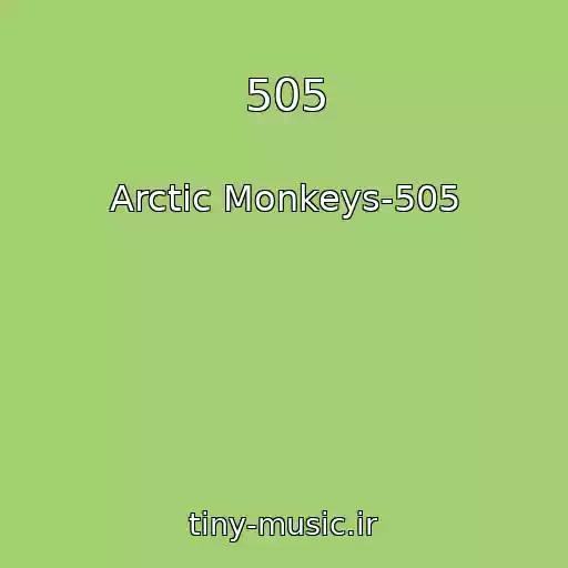 کاور آهنگ 505 از Arctic Monkeys-505
