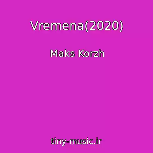 کاور آهنگ Vremena(2020) از Maks Korzh