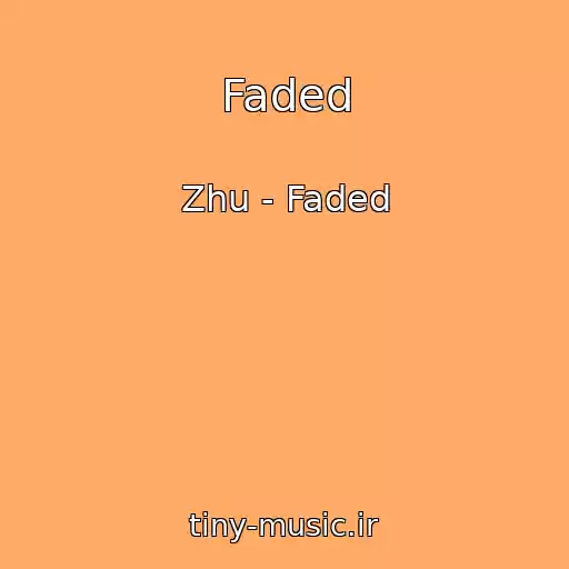 کاور آهنگ Faded از Zhu - Faded