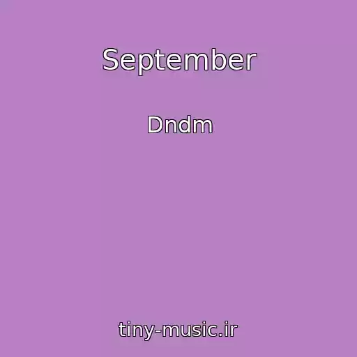 کاور آهنگ September از Dndm