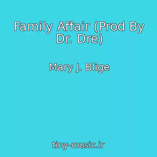 کاور آهنگ Family Affair (Prod By Dr. Dre) از Mary J. Blige