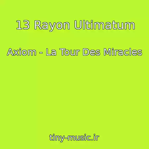 کاور آهنگ 13 Rayon Ultimatum از Axiom - La Tour Des Miracles