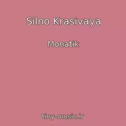 کاور آهنگ Silno Krasivaya از Monatik