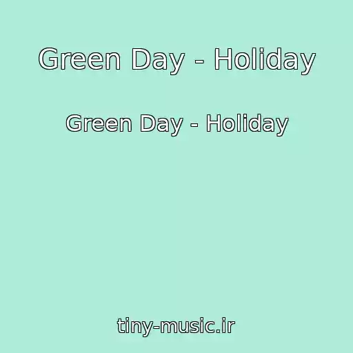 کاور آهنگ Green Day - Holiday از Green Day - Holiday