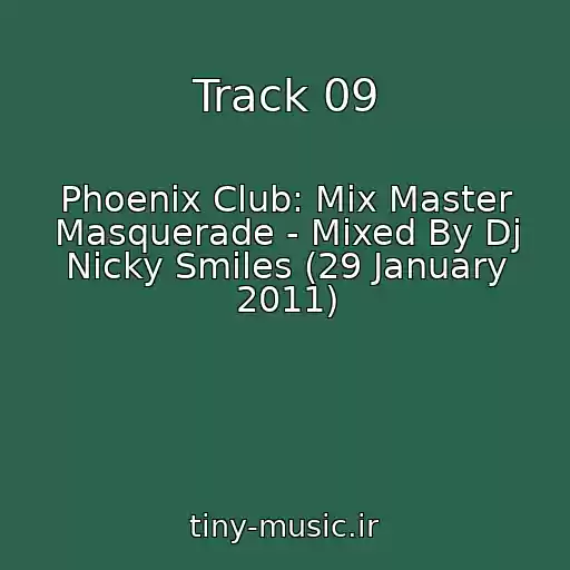 کاور آهنگ Track 09 از Phoenix Club: Mix Master Masquerade - Mixed By Dj Nicky Smiles (29 January 2011)