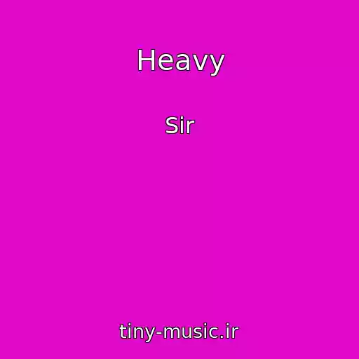 کاور آهنگ Heavy از Sir