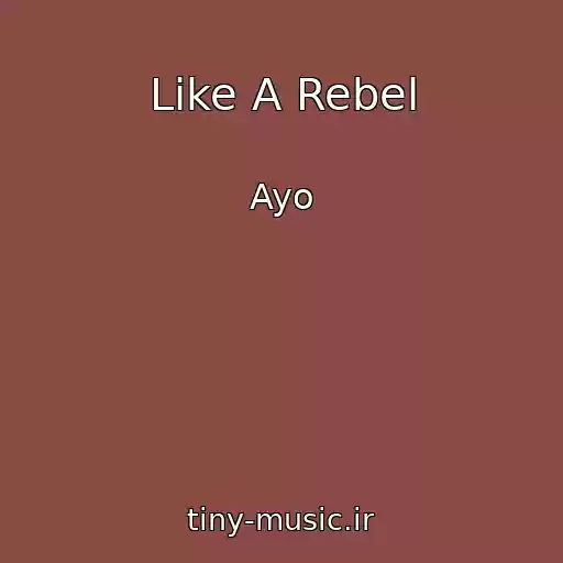 کاور آهنگ Like A Rebel از Ayo
