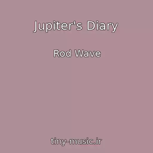 کاور آهنگ Jupiter's Diary از Rod Wave