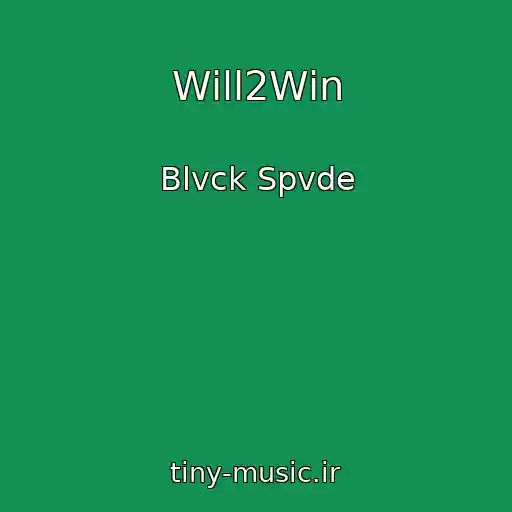 کاور آهنگ Will2Win از Blvck Spvde