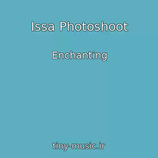 کاور آهنگ Issa Photoshoot از Enchanting