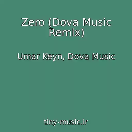 کاور آهنگ Zero (Dova Music Remix) از Umar Keyn, Dova Music
