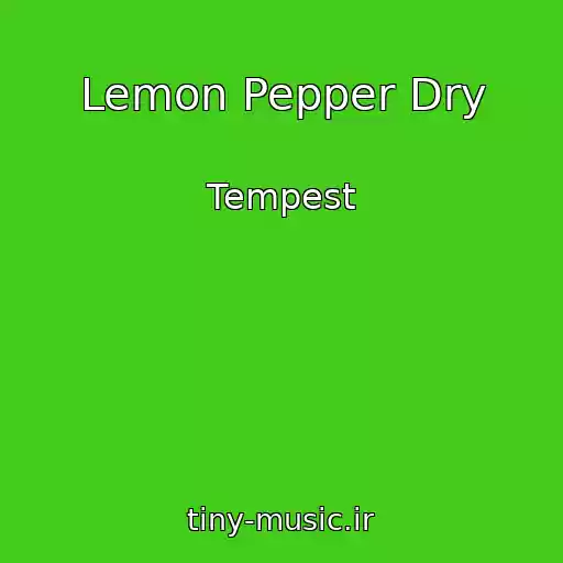 کاور آهنگ Lemon Pepper Dry از Tempest