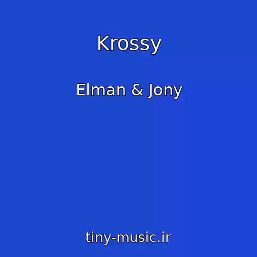 کاور آهنگ Krossy از Elman & Jony