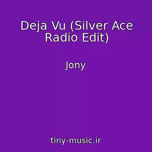 کاور آهنگ Deja Vu (Silver Ace Radio Edit) از Jony