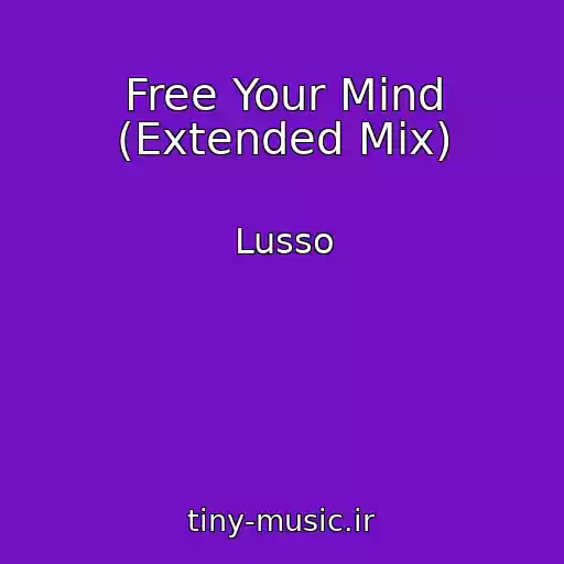 کاور آهنگ Free Your Mind (Extended Mix) از Lusso
