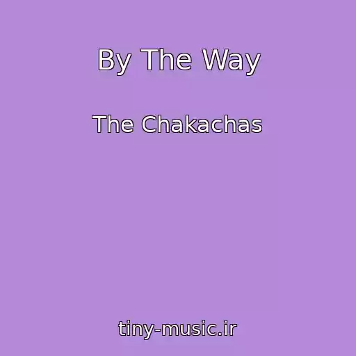 کاور آهنگ By The Way از The Chakachas