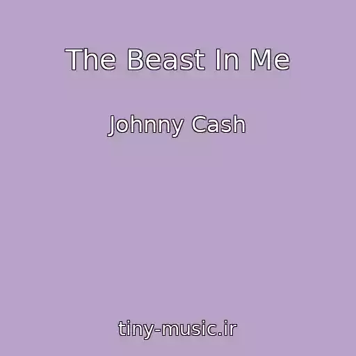 کاور آهنگ The Beast In Me از Johnny Cash