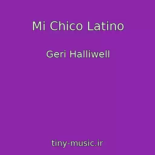 کاور آهنگ Mi Chico Latino از Geri Halliwell