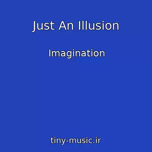 کاور آهنگ Just An Illusion از Imagination