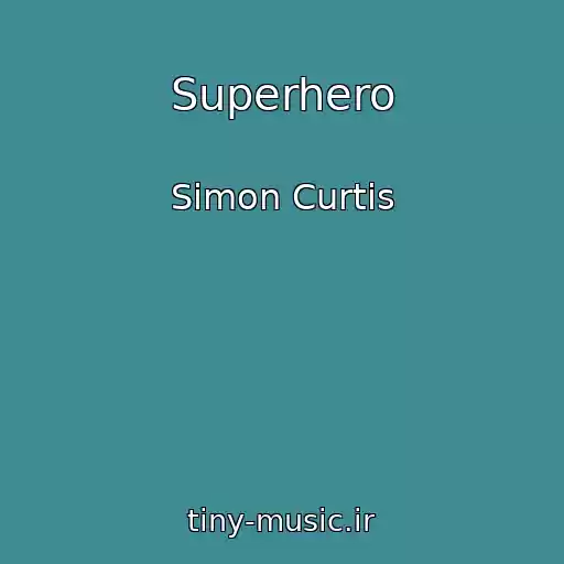 کاور آهنگ Superhero از Simon Curtis