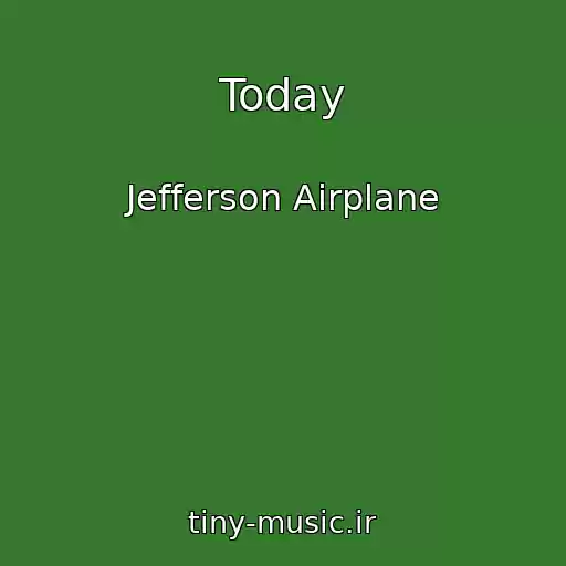 کاور آهنگ Today از Jefferson Airplane