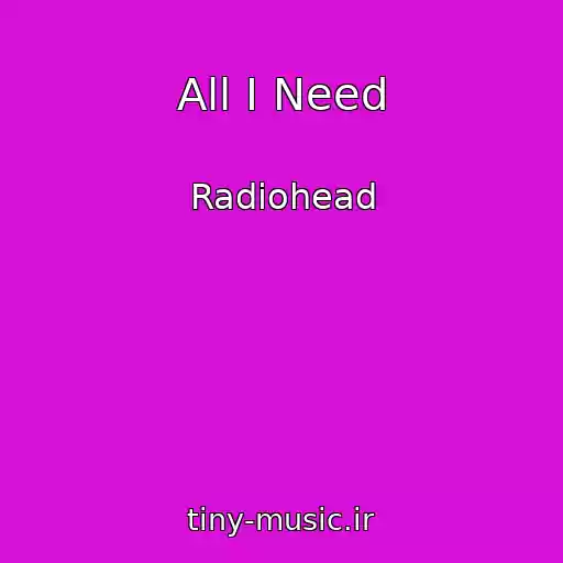 کاور آهنگ All I Need از Radiohead