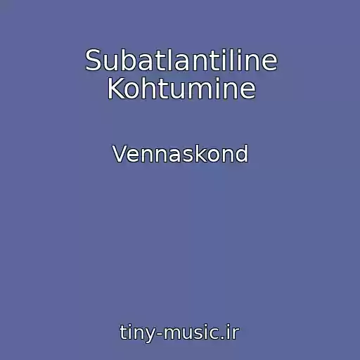 کاور آهنگ Subatlantiline Kohtumine از Vennaskond